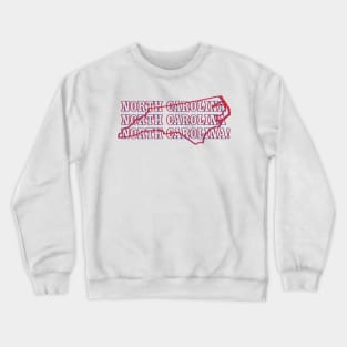 North Carolina, North Carolina, North Carolina! Crewneck Sweatshirt